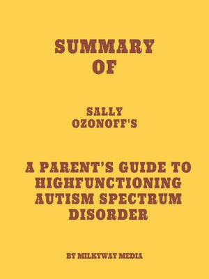 cover image of Summary of Sally Ozonoff's a Parent's Guide to HighFunctioning Autism Spectrum Disorder